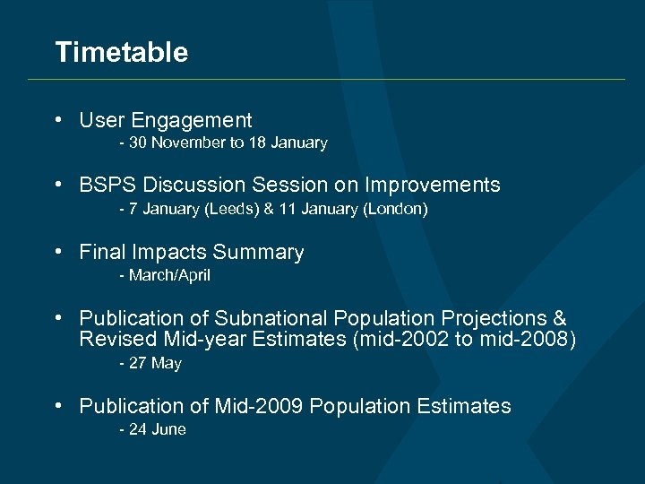 Timetable • User Engagement - 30 November to 18 January • BSPS Discussion Session