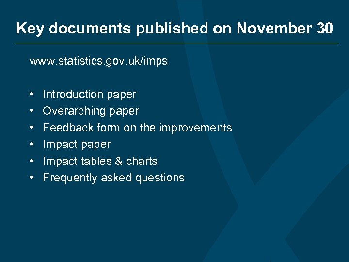 Key documents published on November 30 www. statistics. gov. uk/imps • • • Introduction