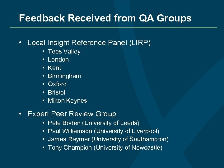 Feedback Received from QA Groups • Local Insight Reference Panel (LIRP) • • Tees