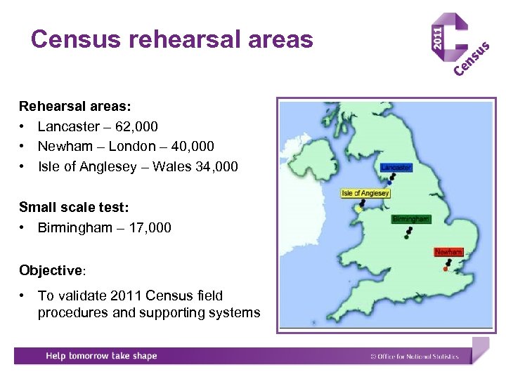 Census rehearsal areas Rehearsal areas: • Lancaster – 62, 000 • Newham – London
