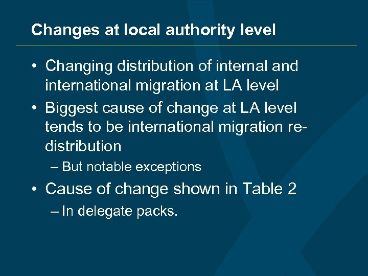 Changes at local authority level • Changing distribution of internal and international migration at