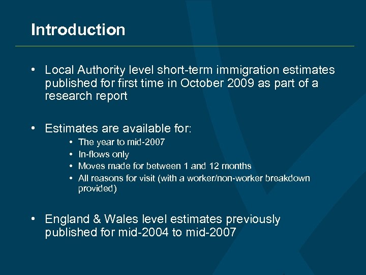 Introduction • Local Authority level short-term immigration estimates published for first time in October