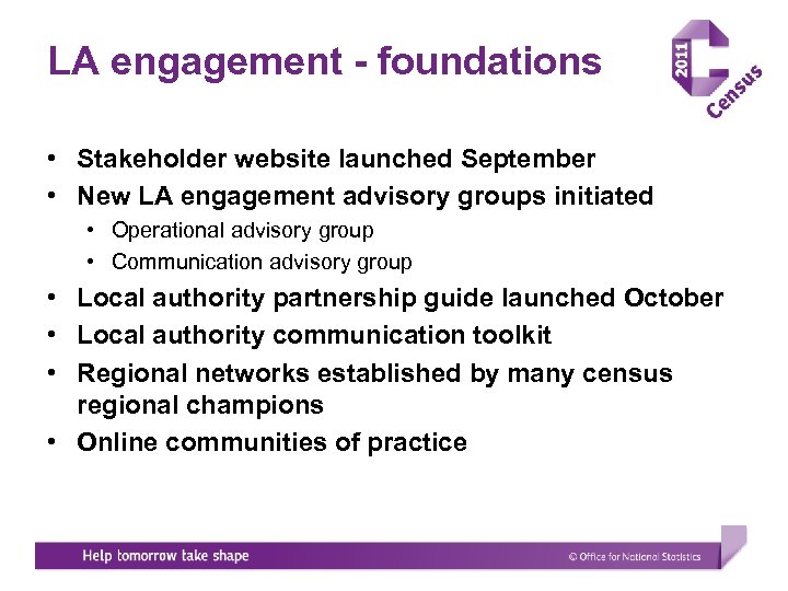 LA engagement - foundations • Stakeholder website launched September • New LA engagement advisory