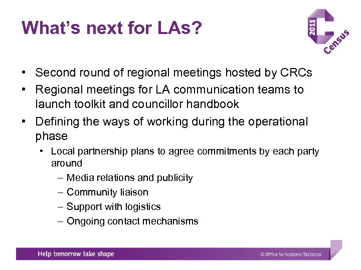 What’s next for LAs? • Second round of regional meetings hosted by CRCs •