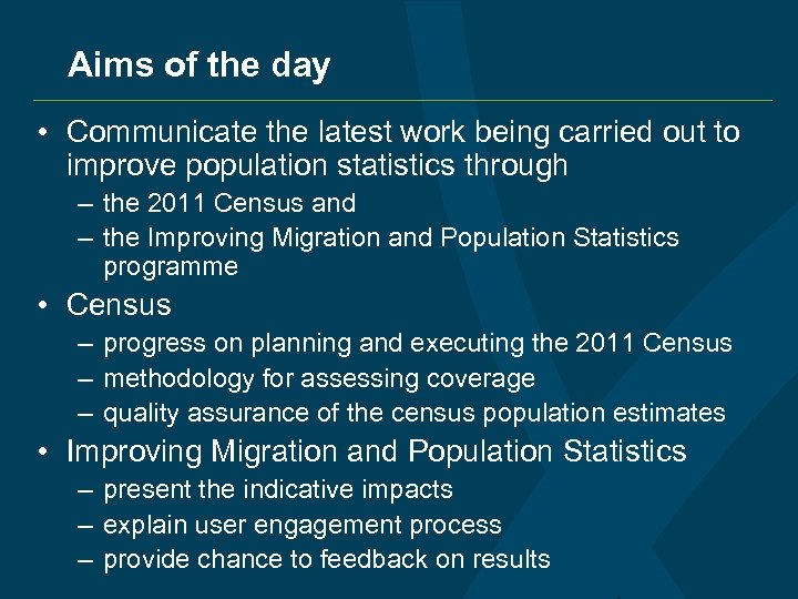 Aims of the day • Communicate the latest work being carried out to improve