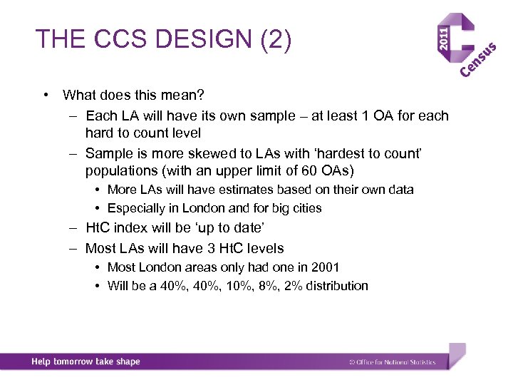THE CCS DESIGN (2) • What does this mean? – Each LA will have