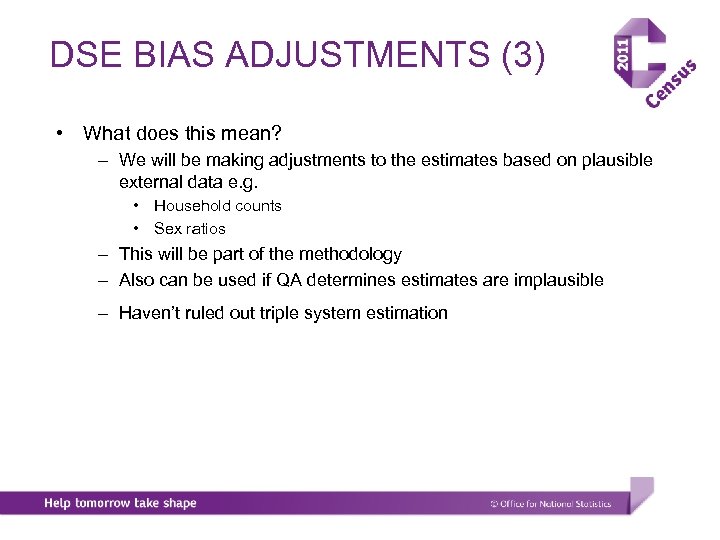 DSE BIAS ADJUSTMENTS (3) • What does this mean? – We will be making