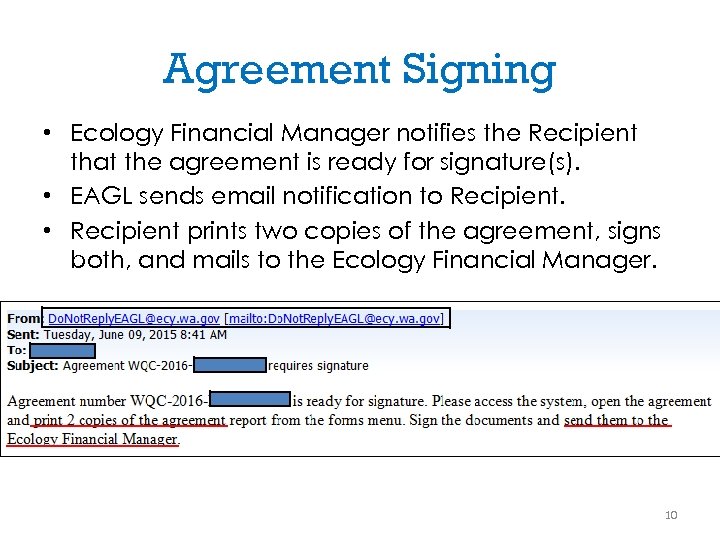 Agreement Signing • Ecology Financial Manager notifies the Recipient that the agreement is ready