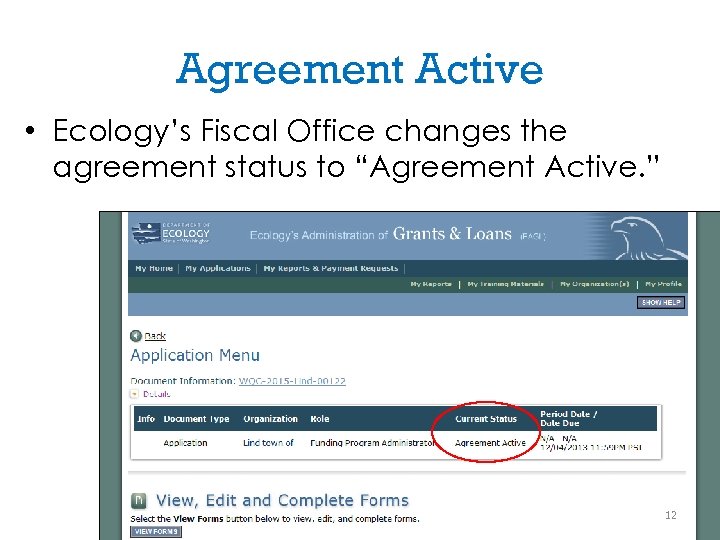 Agreement Active • Ecology’s Fiscal Office changes the agreement status to “Agreement Active. ”