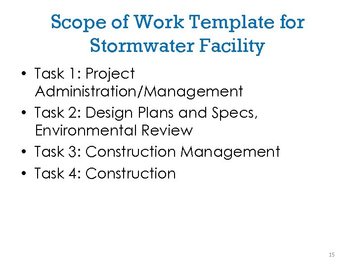 Scope of Work Template for Stormwater Facility • Task 1: Project Administration/Management • Task