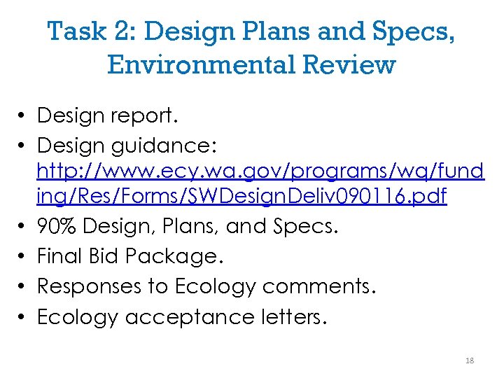 Task 2: Design Plans and Specs, Environmental Review • Design report. • Design guidance: