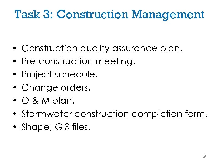 Task 3: Construction Management • • Construction quality assurance plan. Pre-construction meeting. Project schedule.