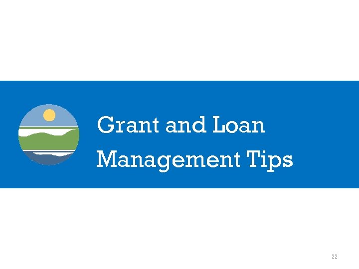 Grant and Loan Management Tips 22 