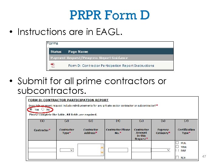 PRPR Form D • Instructions are in EAGL. • Submit for all prime contractors