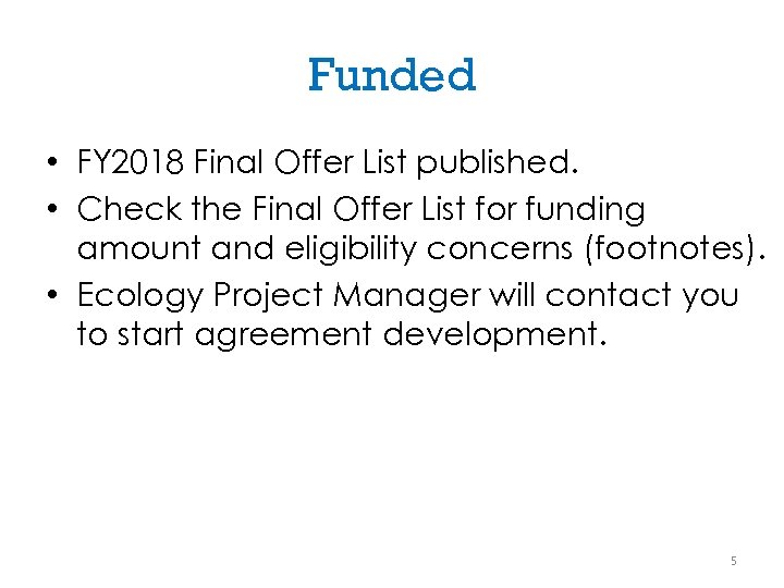 Funded • FY 2018 Final Offer List published. • Check the Final Offer List