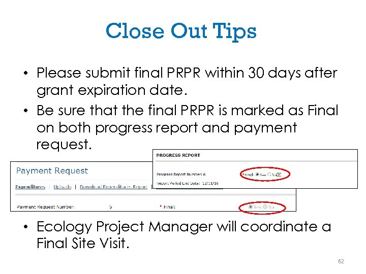 Close Out Tips • Please submit final PRPR within 30 days after grant expiration