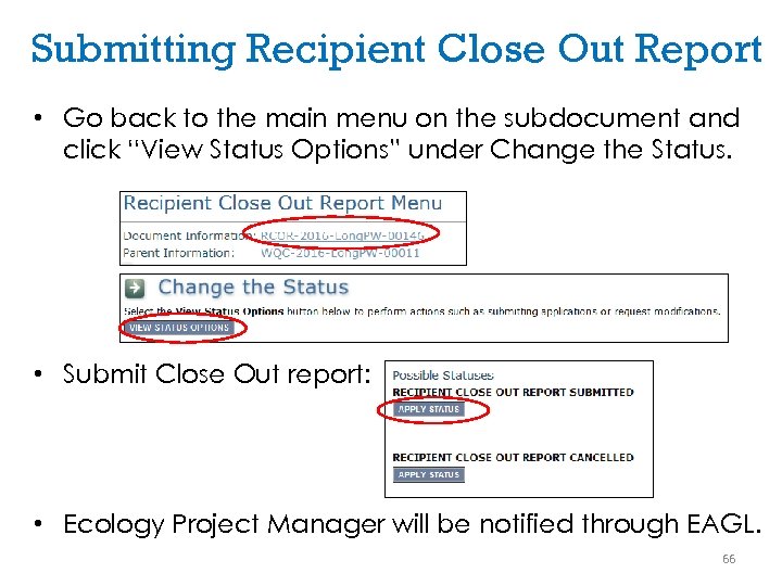 Submitting Recipient Close Out Report • Go back to the main menu on the