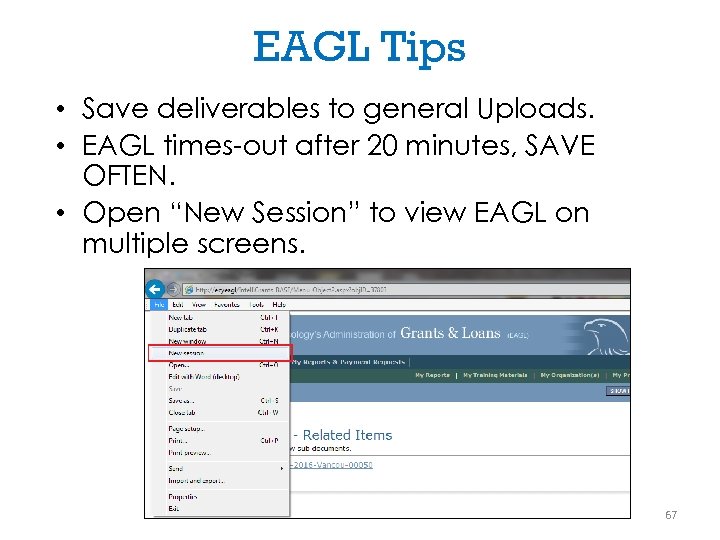 EAGL Tips • Save deliverables to general Uploads. • EAGL times-out after 20 minutes,