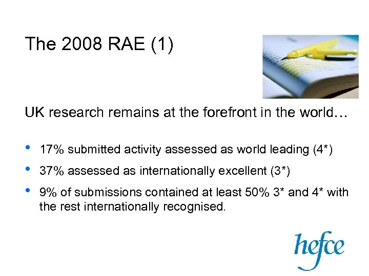 The 2008 RAE (1) UK research remains at the forefront in the world… •