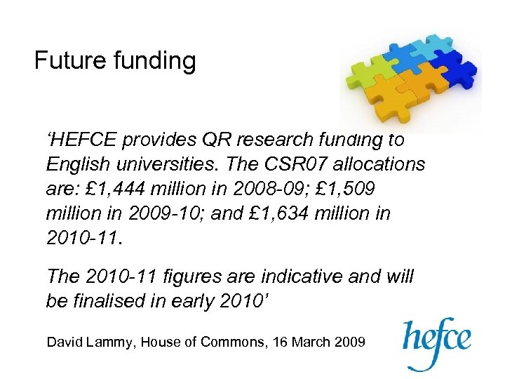 Future funding ‘HEFCE provides QR research funding to English universities. The CSR 07 allocations
