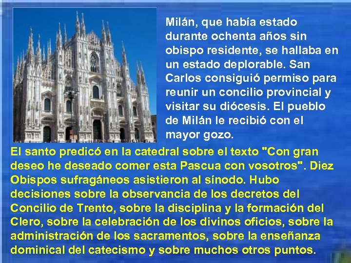 Milán, que había estado durante ochenta años sin obispo residente, se hallaba en un