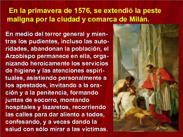En la primavera de 1576, se extendió la peste maligna por la ciudad y