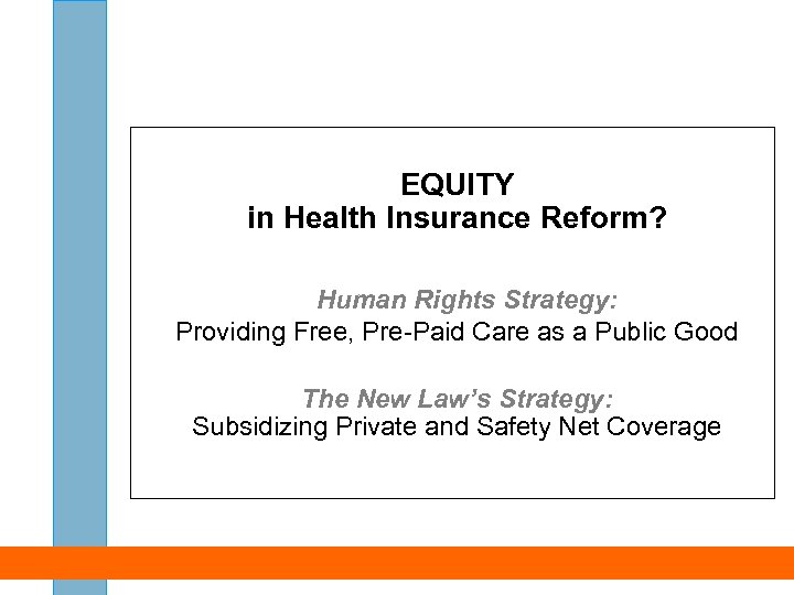 EQUITY in Health Insurance Reform? Human Rights Strategy: Providing Free, Pre-Paid Care as a