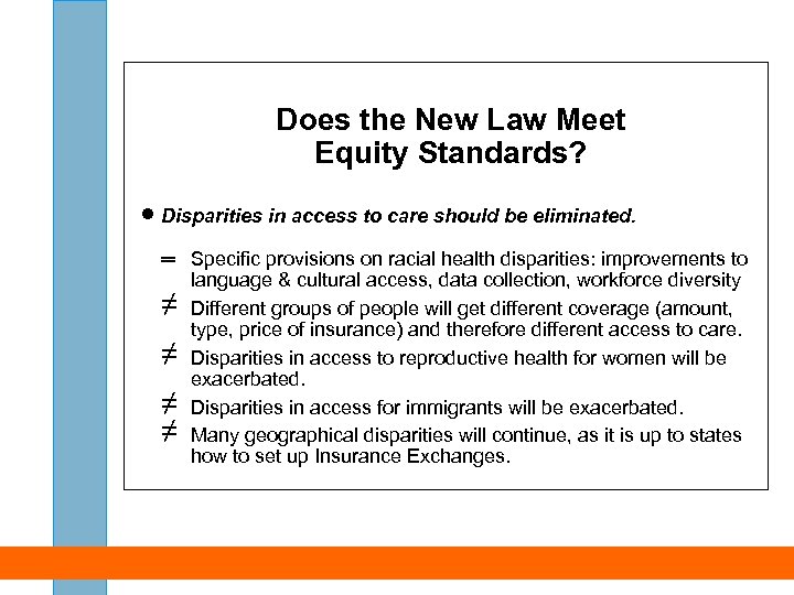 Does the New Law Meet Equity Standards? · Disparities in access to care should