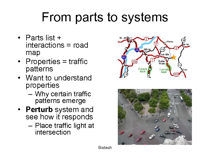 From parts to systems • Parts list + interactions = road map • Properties