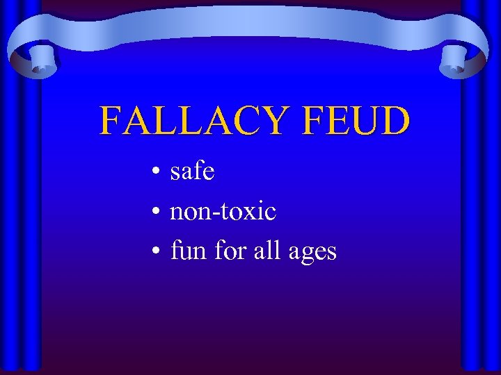 FALLACY FEUD • safe • non-toxic • fun for all ages 