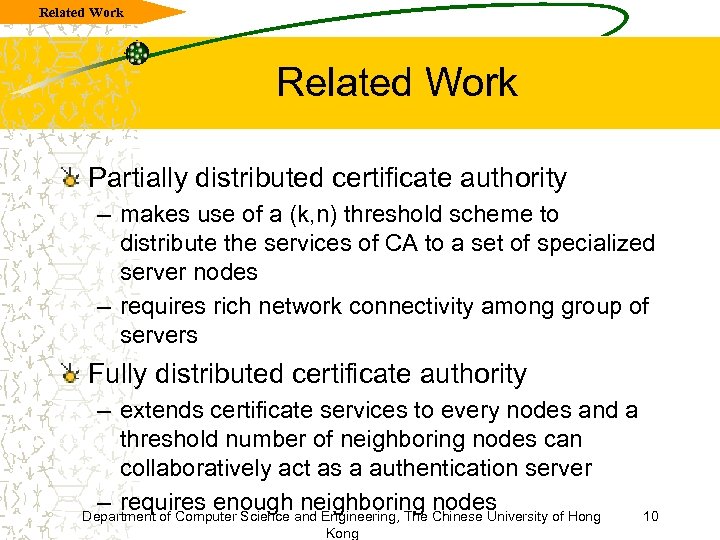 Related Work Partially distributed certificate authority – makes use of a (k, n) threshold