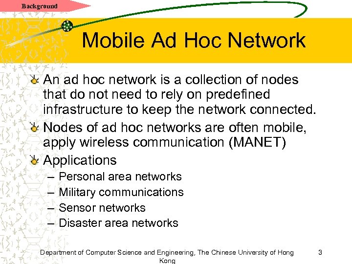 Background Mobile Ad Hoc Network An ad hoc network is a collection of nodes