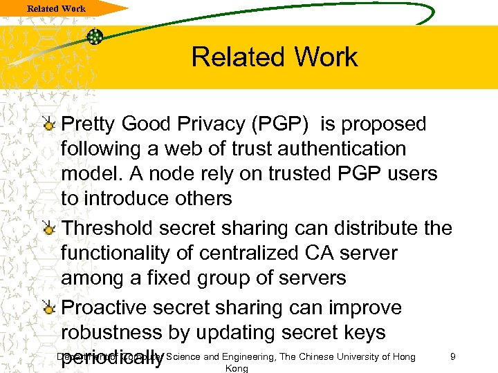 Related Work Pretty Good Privacy (PGP) is proposed following a web of trust authentication