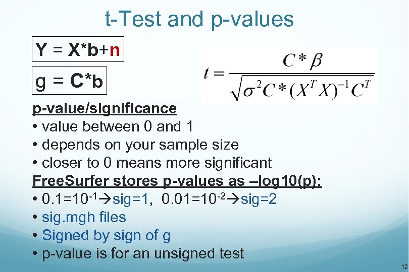 t-Test and p-values Y = X*b+n g = C*b p-value/significance • value between 0