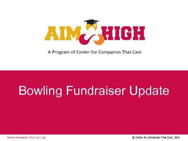Bowling Fundraiser Update © Center for Companies That Care, 2004 