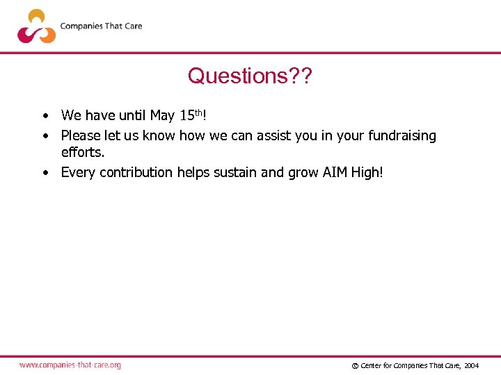 Questions? ? • We have until May 15 th! • Please let us know