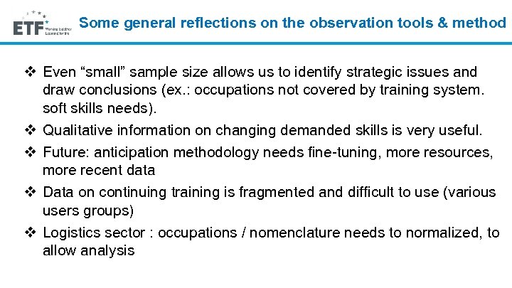 Some general reflections on the observation tools & method v Even “small” sample size