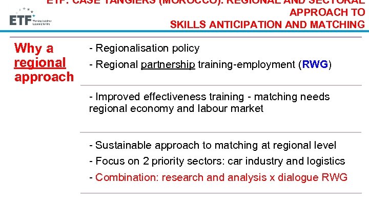 ETF: CASE TANGIERS (MOROCCO): REGIONAL AND SECTORAL APPROACH TO SKILLS ANTICIPATION AND MATCHING Why