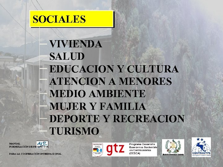 SOCIALES VIVIENDA SALUD EDUCACION Y CULTURA ATENCION A MENORES MEDIO AMBIENTE MUJER Y FAMILIA