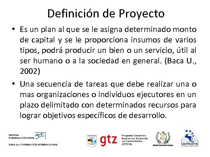 Definición de Proyecto • Es un plan al que se le asigna determinado monto