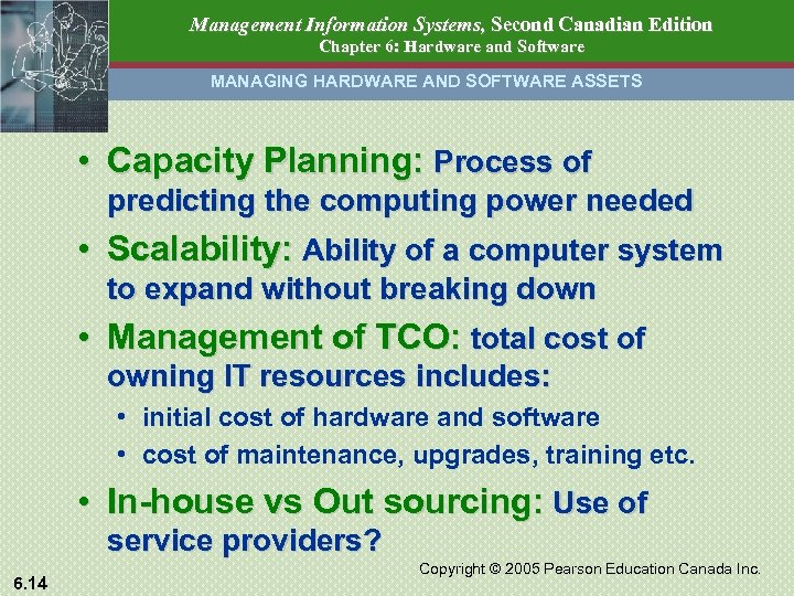 Management Information Systems, Second Canadian Edition Chapter 6: Hardware and Software MANAGING HARDWARE AND