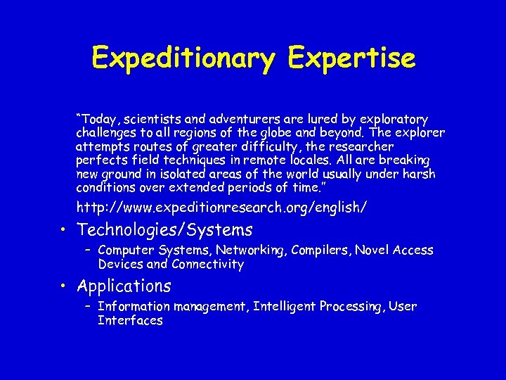 Expeditionary Expertise “Today, scientists and adventurers are lured by exploratory challenges to all regions