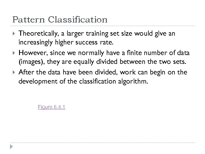 Pattern Classification Theoretically, a larger training set size would give an increasingly higher success