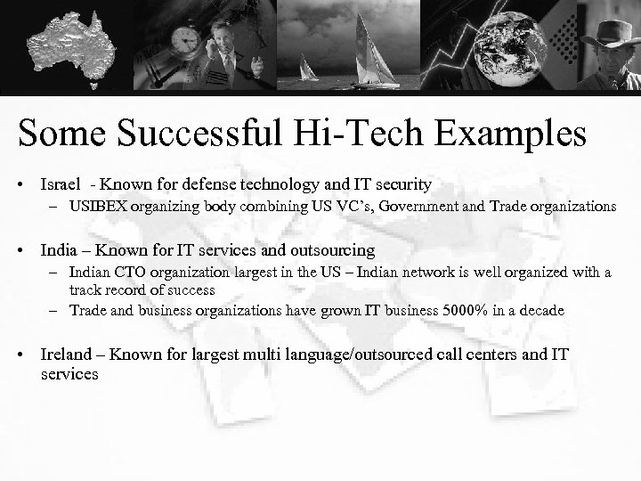 Some Successful Hi-Tech Examples • Israel - Known for defense technology and IT security