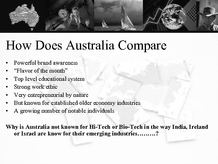 How Does Australia Compare • • Powerful brand awareness “Flavor of the month” Top