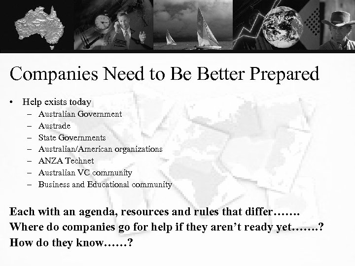 Companies Need to Be Better Prepared • Help exists today – – – –