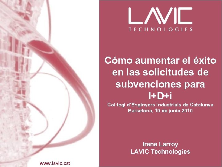 Cómo aumentar el éxito en las solicitudes de subvenciones para I+D+i Col·legi d’Enginyers Industrials