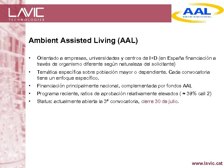 Ambient Assisted Living (AAL) • Orientado a empresas, universidades y centros de I+D (en