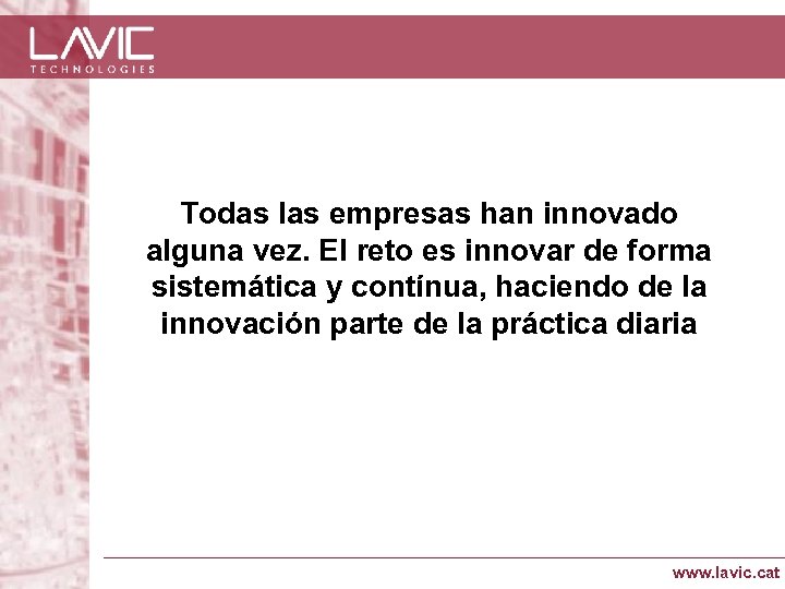 Todas las empresas han innovado alguna vez. El reto es innovar de forma sistemática