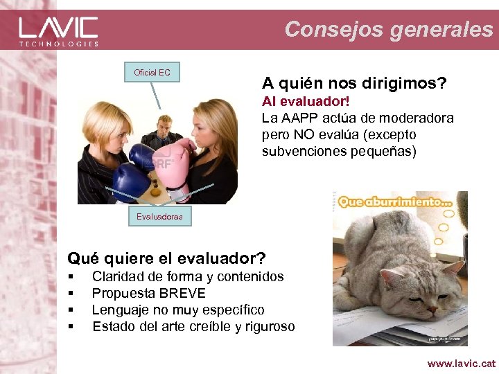 Consejos generales Oficial EC A quién nos dirigimos? Al evaluador! La AAPP actúa de